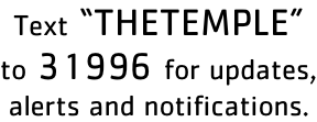 Text “THETEMPLE” to 31996 for updates, alerts and notifications.